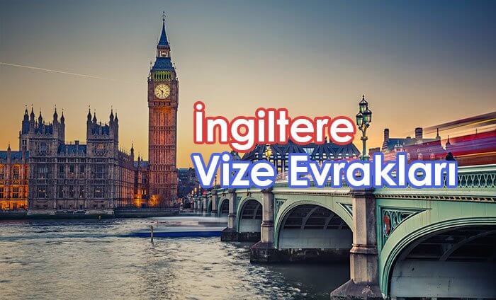 ingiltere vizesi için gerekli evraklar